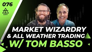 How To Become An All Weather Trader With Tom Basso | 076
