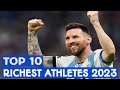 Top 10 Richest Athletes In The World 2023