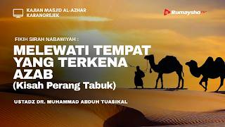 Melewati Tempat yang Terkena Azab - Ustadz Dr. Muhammad Abduh Tuasikal, M.Sc.