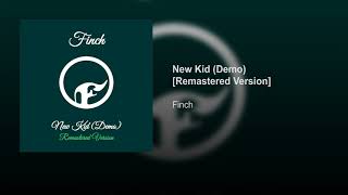 Finch - New Kid (Demo) [Remastered Version]