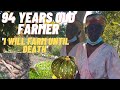 AMAZING 94 YEARS OLD FEMALE FARMER| I WILL FARM UNTIL DEATH