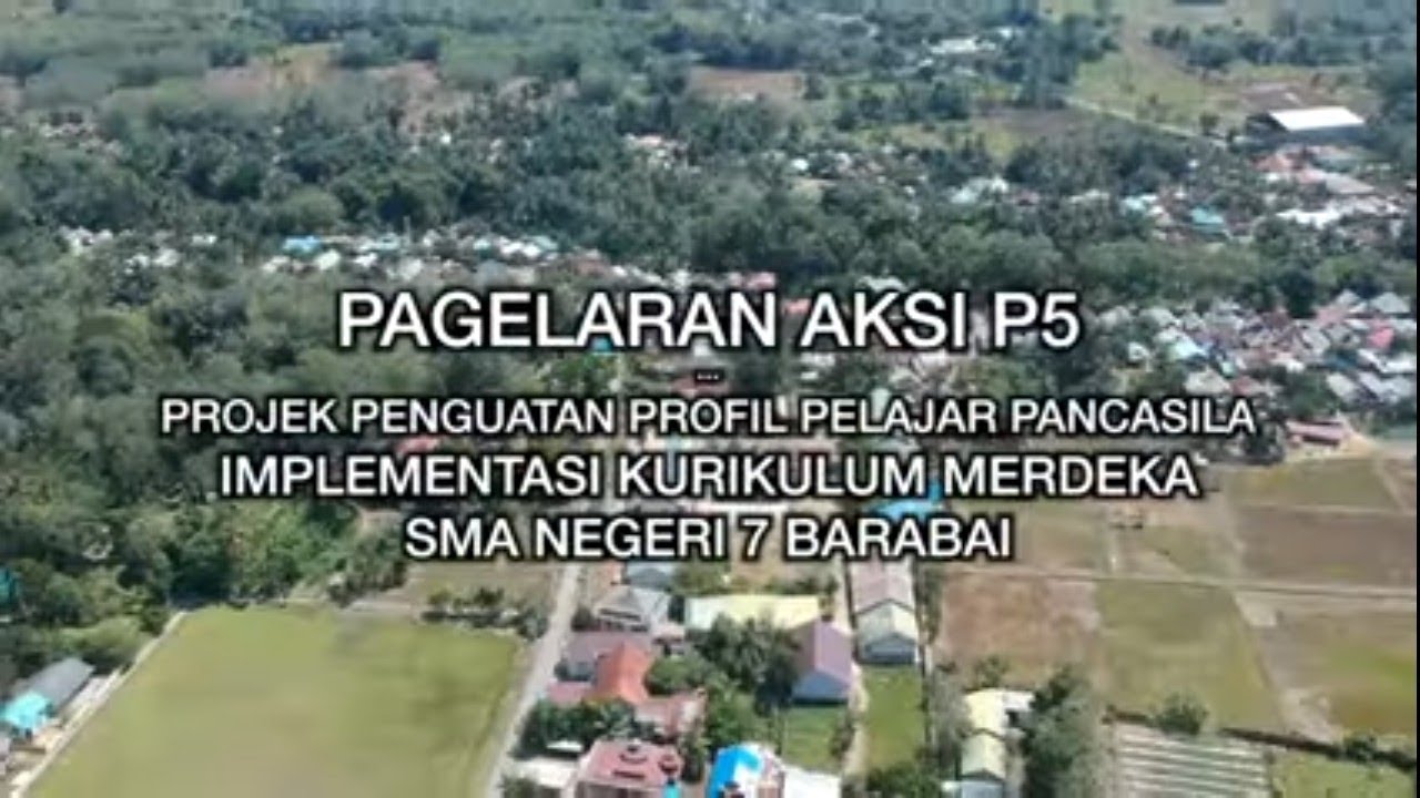 Pagelaran Aksi Penguatan Proyek Profil Pelajar Panncasila dan Pentas Seni SMAN 7 Barabai Tahun 2022