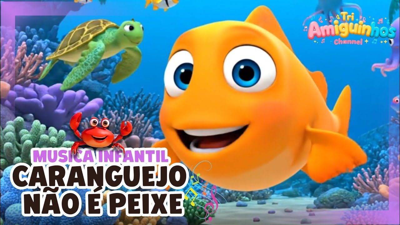 CARANGUEJO NÃO É PEIXE - Música Infantil | Tri Amiguinhos