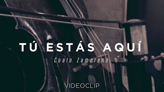 Coalo Zamorano – Tú estás aquí (Sesiones Orgánicas) chords