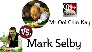 Ooi Chin Kay vs Mark Selby Part-2 of 2