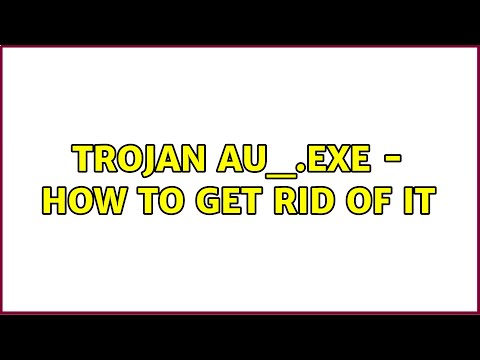 Trojan au_.exe - how to get rid of it