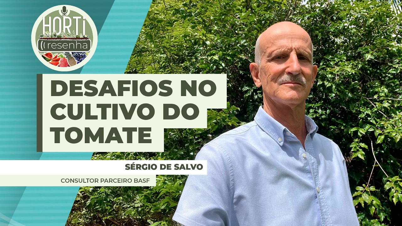 HORTI RESENHA #133 - Desafios no cultivo do tomate são crescentes e produtor precisa de manejo...