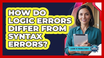 How Do Logic Errors Differ from Syntax Errors?