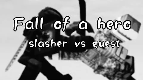 FALL OF A HERO - Slasher vs guest lms [roblox forsaken ust]