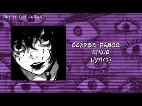 CORPSE DANCE - Kikuo | Slowed