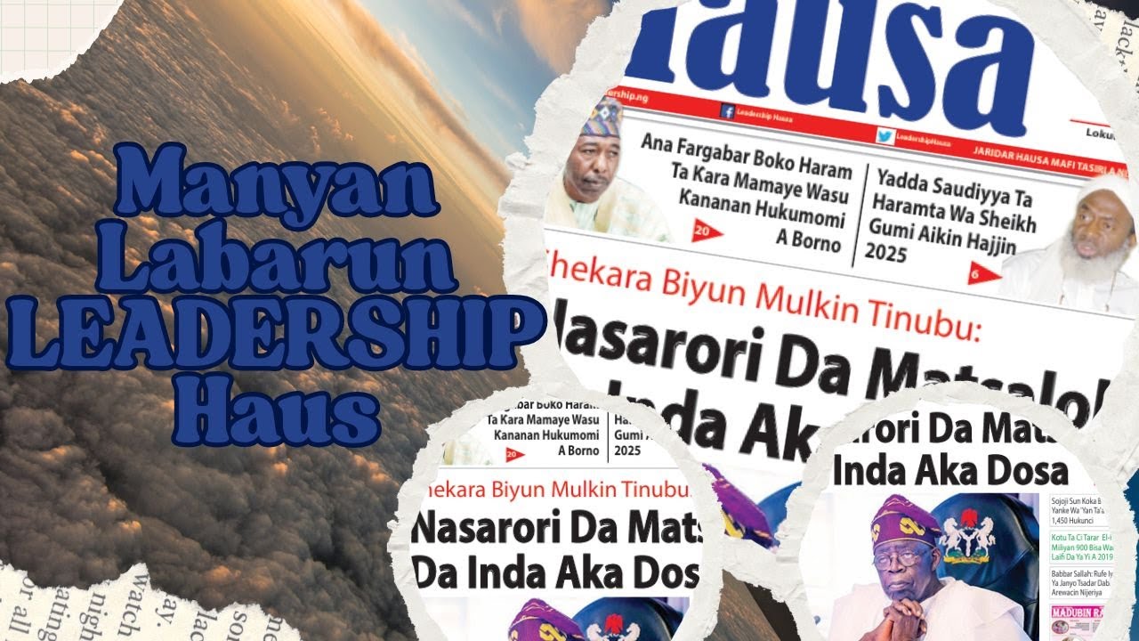 Labarun Manyan Labarun LEADERSHIP Hausa Ta 30/05/2025 - YouTube