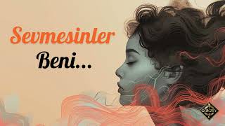 Sevmesinler Beni - GokZey