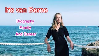 Iris van Berne Is A Dutch Model Her Lifestyle, Biography Family And Career - Comedy life history