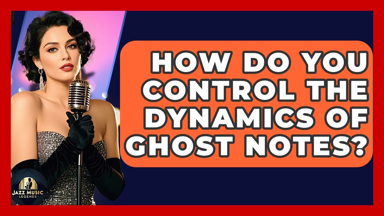 How Do You Control The Dynamics Of Ghost Notes? - Jazz Music Legends