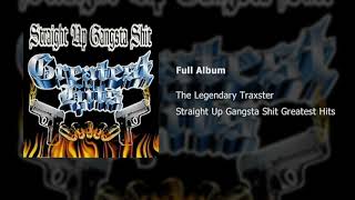 Gangsta Sh＊t Presents Straight Up Barrio The Legendary Traxster - Straight Up Gangsta Shit Greatest Hits