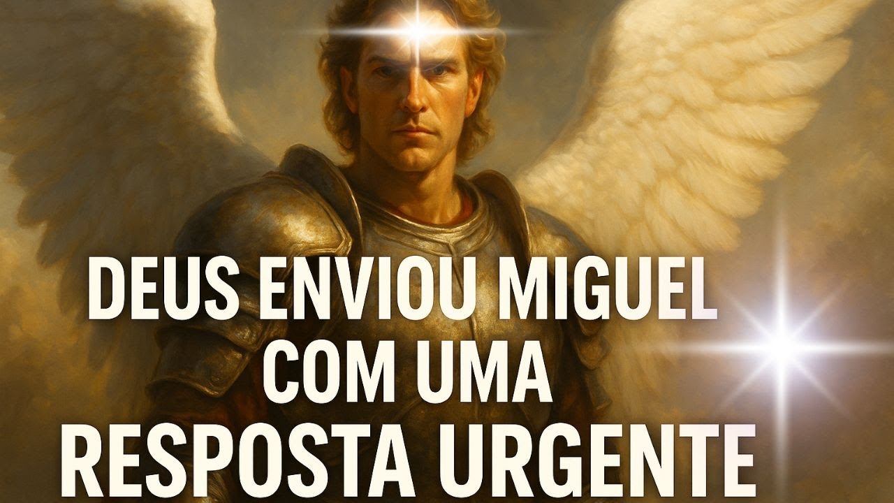 DEUS ORDENA O ANJO MIGUEL COM UMA RESPOSTA DE SUA ORAÇÃO!