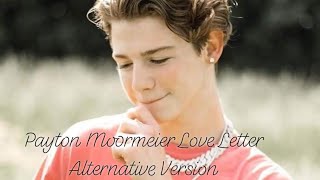 Video thumbnail of "Payton Moormeier - Love Letter (Alternative Version)"