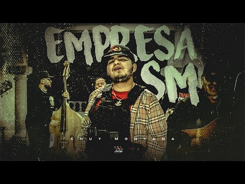 Chuy Montana - Empresa SM (Video Oficial)