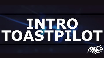 ToastPilot [Intro] // by PlexusArtz [Show me you FCKNG activity!]