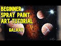 How to SPRAY PAINT ART Tutorial - Beginner Series Episode 7 - Easy Galaxy