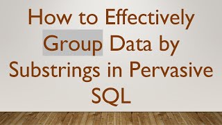 Celebrity How to Effectively Group Data by Substrings in Pervasive SQL Net Worth