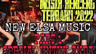 LIVE ORGEN LAMPUNG TERBARU MUSIK KENCENG MASA KINI || NEW ELSA MUSIC PART 1 SPESIAL