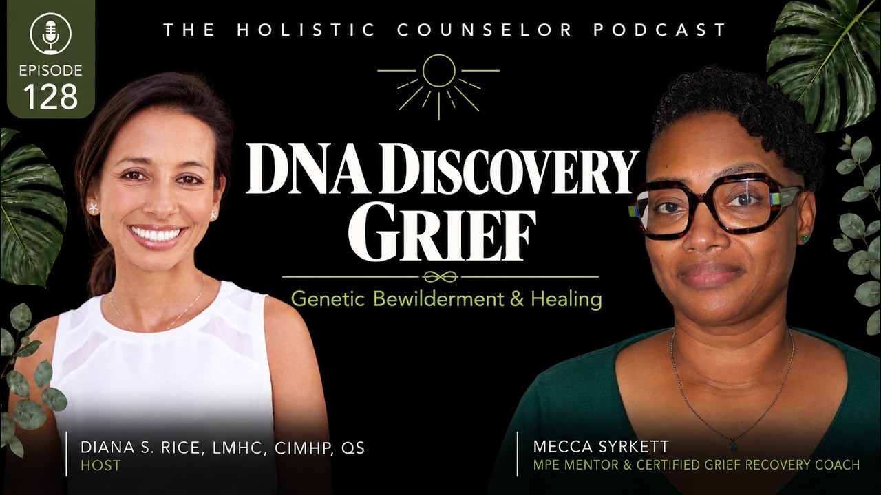 Episode 128 artwork: NPE/MPE DNA Discovery Grief, Genetic Bewilderment & Healing with Mecca Syrkett, MPE Mentor & Certified Grief Recovery Coach