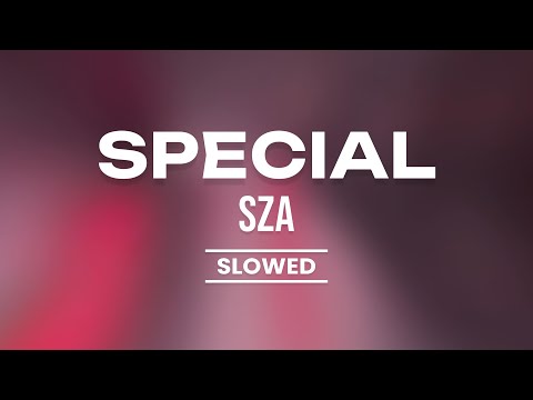 SZA Special Slowed Lyrics 