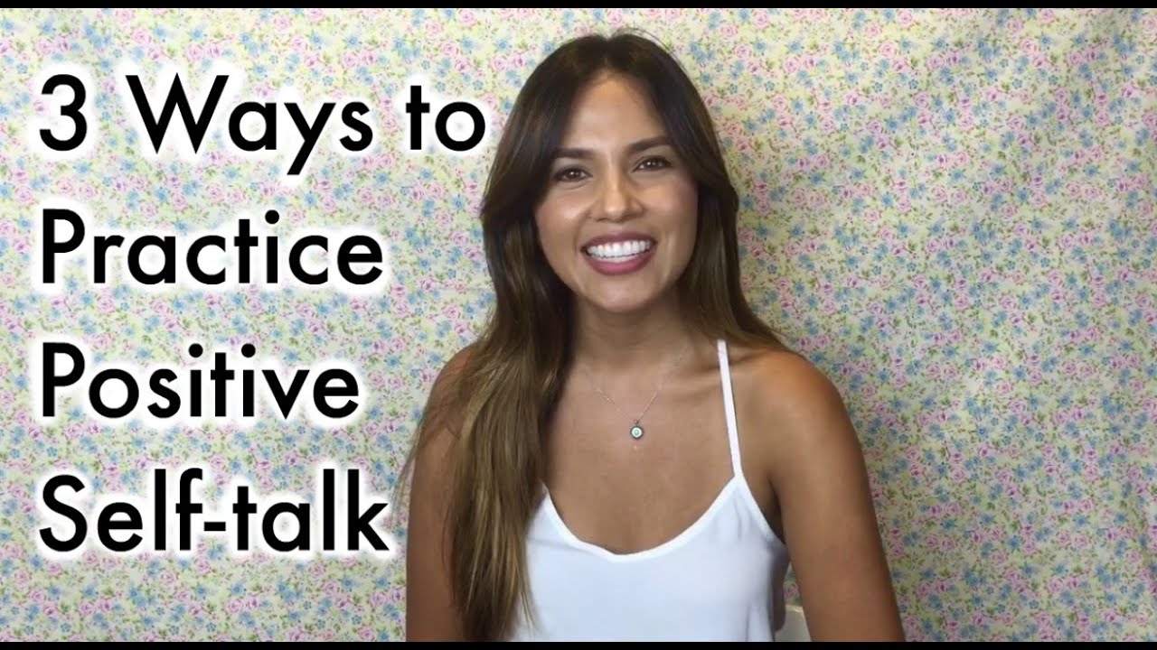 3 Ways To Practice Positive Self talk YouTube 3 Ways To Practice Positive Self talk YouTube