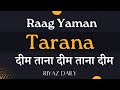 Yaman tarana  indian classical music  riyaz daily