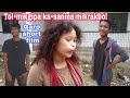 Tol•mikgipa ka•sanina mikrakbo!|| Garo short film