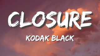 Kodak Black - Closure (Lyrics) New Song