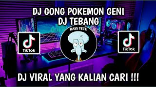 DJ GONG POKEMON API STYLE PLAT AG VIRAL TIKTOK DJ TEBANG