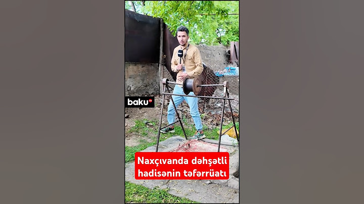 Naxçıvanda dəhşətli hadisənin təfərrüatı | Mərhumun yaxınları hər şeyi danışdı