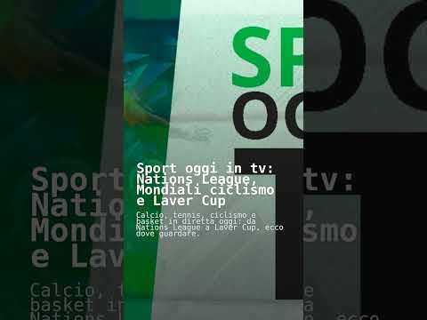 Video Sport oggi in tv: Nations League, Mondiali ciclismo e Laver Cup
