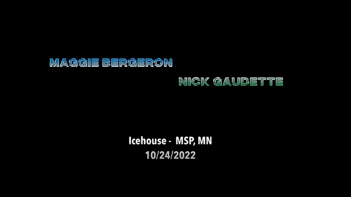 Maggie Bergeron & Nick Gaudette, Icehouse 10:24:2022