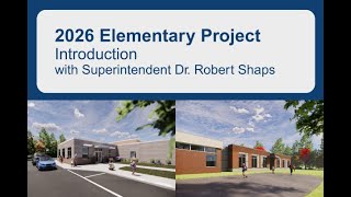 2026 Elementary Project Introduction with Superintendent Shaps