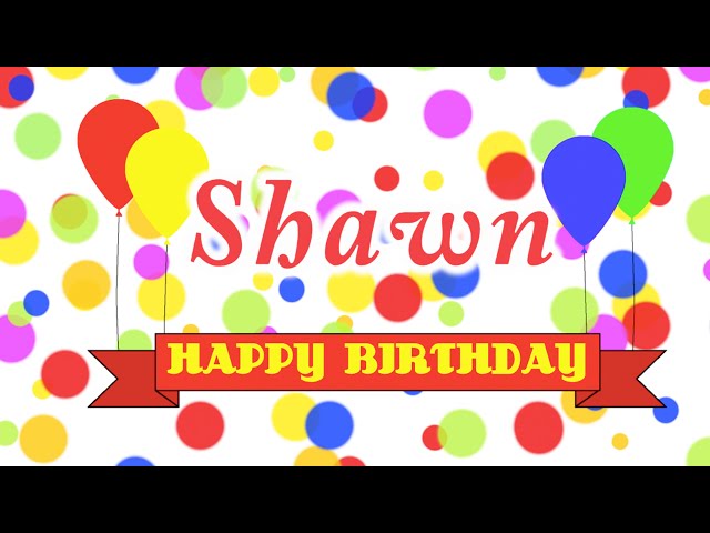 Happy Birthday Shawn Song