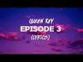 Queen Key Episode 3 Lyrics Queen Key Episode 3 Lyrics