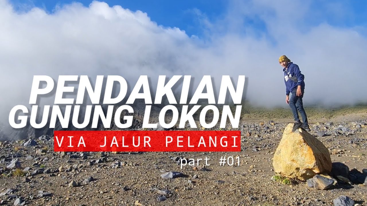 Pendakian Gunung Lokon via Jalur Pelangi Lebih Cepat - YouTube