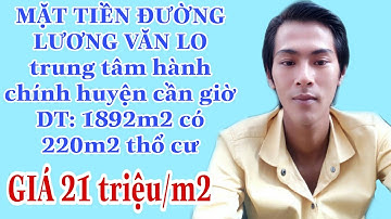 Mặt tiền đường lương Văn nho thị trấn cần thạnh huyện cần giờ 1894m2 có 220m2 thổ giá 21 triệu/m2