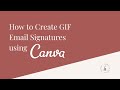 How to Create GIF Email Signatures using Canva