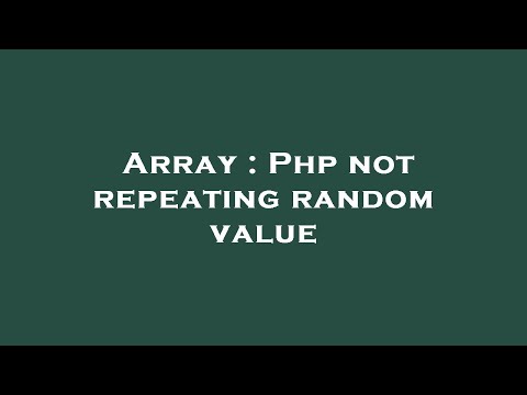 Array : Php not repeating random value