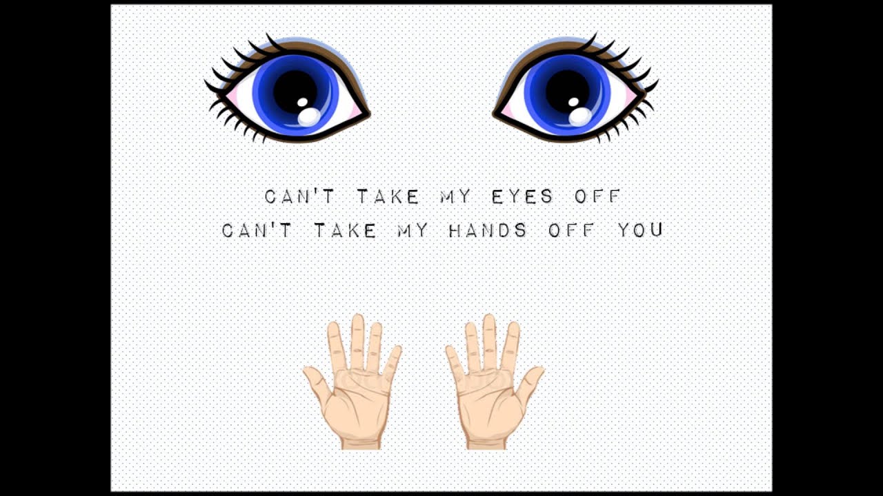 Take his eyes off. Can’t take my Eyes off you Фрэнки Валли.