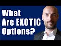 What Are  Exotic Options?