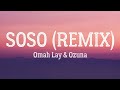 Omah Lay x Ozuna - soso (Lyrics)