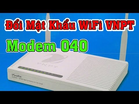 Đổi Mật Khẩu WiFi VNPT Mới Nhất 2019 Modem GW 020 - 040 | Foci