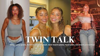 TWIN TALK # l dating update, kendrick vs drake beef, vision board update, travels, and more