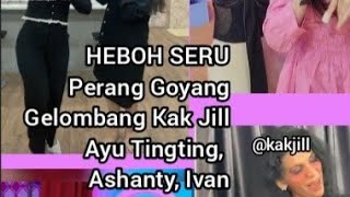 Seruu... Perang Goyang Gelombang Kak Jill, Ayu Tingting, Ivan Gunawan, Ashanty