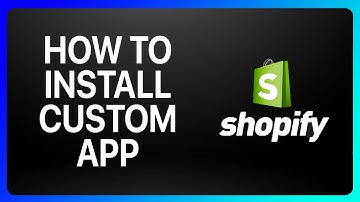 How To Install Custom App Shopify Tutorial